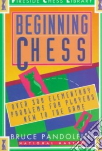 Beginning Chess libro in lingua di Pandolfini Bruce