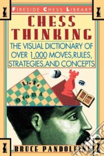 Chess Thinking libro in lingua di Pandolfini Bruce