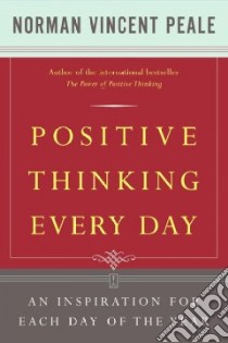 Positive Thinking Every Day libro in lingua di Peale Norman Vincent