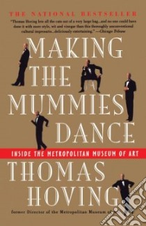 Making the Mummies Dance libro in lingua di Hoving Thomas