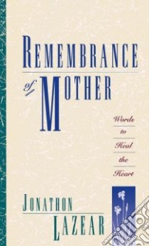 Remembrance of Mother libro in lingua di Lazear Jonathon