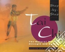 Step-By-Step Tai Chi libro in lingua di Chuen Lam Kam