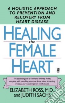 Healing the Female Heart libro in lingua di Ross Elizabeth, Sachs Judith