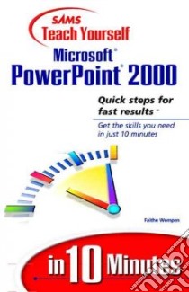 Sams Teach Yourself Microsoft Powerpoint 2000 in 10 Minutes libro in lingua di Wempen Faithe