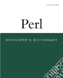 Perl Developer's Dictionary libro in lingua di Pierce Clinton