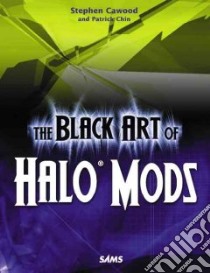 Black Art of Halo Mods libro in lingua di Steve Cawood