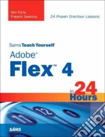 Sams Teach Yourself Adobe Flex 4 in 24 Hours libro in lingua di Forta Ben, Swaroop Prayank