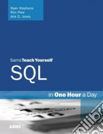 Sams Teach Yourself SQL in One Hour a Day libro in lingua di Stephens Ryan, Plew Ron, Jones Arie D.