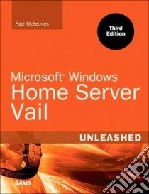 Microsoft Windows Home Server 2011 Unleashed libro in lingua di McFedries Paul