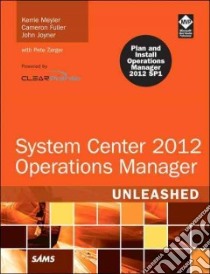 System Center 2012 Operations Manager libro in lingua di Meyler Kerrie, Fuller Cameron, Joyner John, Almquist Jonathan (CON), Fedotyev Alex (CON)
