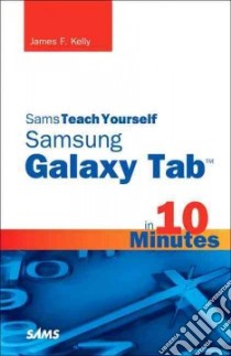 Sams Teach Yourself Galaxy Tab in 10 Minutes libro in lingua di Kelly James F.