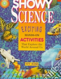 Showy Science libro in lingua di Kim Hy