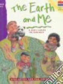 The Earth and Me libro in lingua di Artell Mike, Schiller Pam
