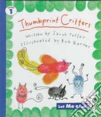 Thumbprint Critters libro in lingua di Tatler Sarah, Barner Bob (ILT)