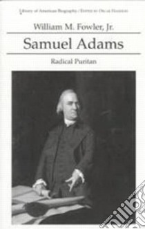 Samuel Adams libro in lingua di Fowler Lillian M., Fowler William M., Handlin Oscar