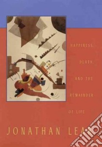 Happiness, Death, and the Remainder of Life libro in lingua di Lear Jonathan
