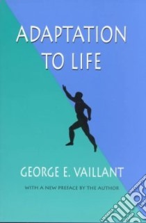 Adaptation to Life libro in lingua di Vaillant George E.