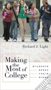 Making the Most of College libro in lingua di Light Richard J.