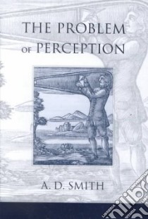 The Problem of Perception libro in lingua di Smith A. D.