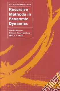 Solutions Manual for Recursive Methods in Economic Dynamics libro in lingua di Irigoyen Claudio, Rossi-Hansberg Esteban, Wright Mark L. J.