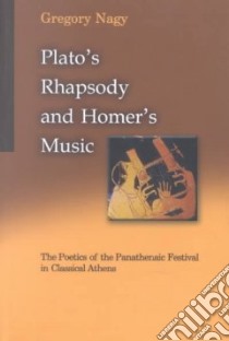 Plato's Rhapsody and Homer's Music libro in lingua di Nagy Gregory