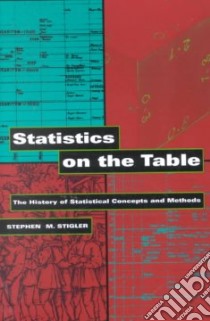 Statistics on the Table libro in lingua di Stigler Stephen M.