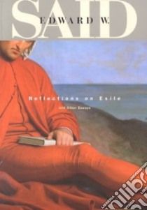 Reflections on Exile and Other Essays libro in lingua di Said Edward W.