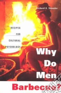 Why Do Men Barbecue? libro in lingua di Shweder Richard A.