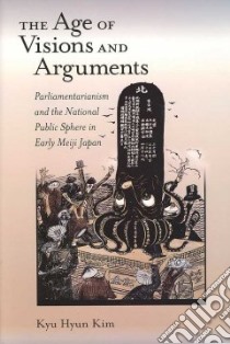 The Age Of Visions And Arguments libro in lingua di Kim Kyu Hyun