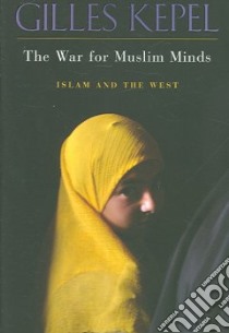 The War for Muslim Minds libro in lingua di Kepel Gilles, Ghazaleh Pascale (TRN)