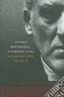 Shared Beginnings, Divergent Lives libro in lingua di Laub John H., Sampson Robert J.