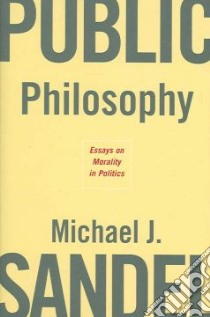 Public Philosophy libro in lingua di Sandel Michael J.