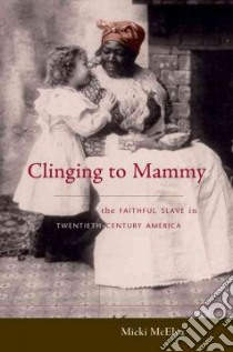 Clinging to Mammy libro in lingua di Mcelya Micki