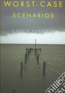 Worst-Case Scenarios libro in lingua di Sunstein Cass R.
