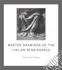 Master Drawings of the Italian Renaissance libro in lingua di Cleave Claire Van