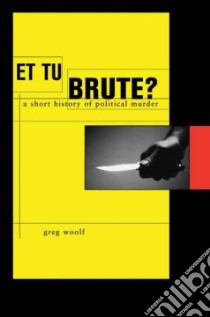 ET TU, Brute? libro in lingua di Woolf Greg
