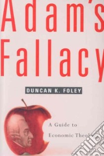Adam's Fallacy libro in lingua di Foley Duncan K.