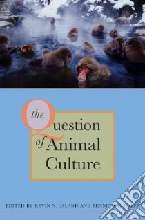 The Question of Animal Culture libro in lingua di Laland Kevin N. (EDT), Galef Bennett G. (EDT)