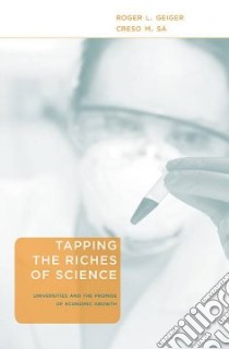 Tapping the Riches of Science libro in lingua di Geiger Roger L., Sa Creso