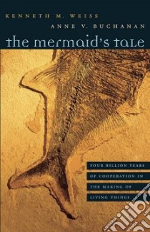 The Mermaid's Tale libro in lingua di Weiss Kenneth M., Buchanan Anne V.