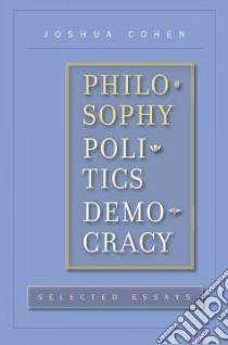 Philosophy, Politics, Democracy libro in lingua di Cohen Joshua