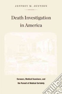 Death Investigation in America libro in lingua di Jentzen Jeffrey M.