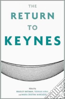 The Return to Keynes libro in lingua di Bateman Bradley W. (EDT), Hirai Toshiaki (EDT), Marcuzzo Maria Cristina (EDT)