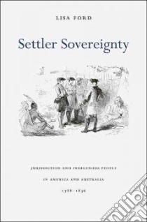 Settler Sovereignty libro in lingua di Ford Lisa
