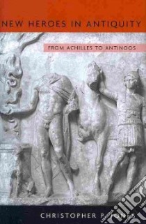New Heroes in Antiquity libro in lingua di Jones Christopher