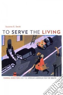 To Serve the Living libro in lingua di Smith Suzanne E.