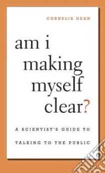 Am I Making Myself Clear? libro in lingua di Dean Cornelia