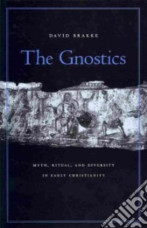 The Gnostics libro in lingua di Brakke David