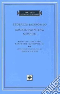 Sacred Painting. Museum libro in lingua di Borromeo Federico, Rothwell Kenneth S. Jr. (EDT), Jones Pamela M. (INT)