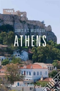 Athens libro in lingua di McGregor James H. S.